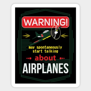 Warning! May spontaneously start talking about airplanes Zero Magnet